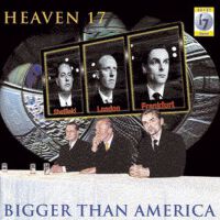 Bigger Than America專輯_Heaven 17Bigger Than America最新專輯