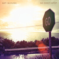 Go Don't Stop專輯_Mat McHughGo Don't Stop最新專輯