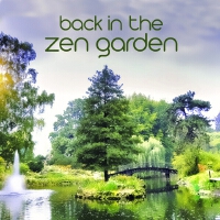 Back in the Zen Garden