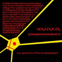 Verserker-(X) Nueron Processer Directors Cut