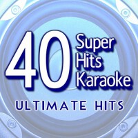 40 Super Hits Karaoke: Ultimate Hits專輯_B the Star40 Super Hits Karaoke: Ultimate Hits最新專輯