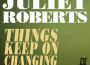 Things Keep on Changing專輯_Juliet RobertsThings Keep on Changing最新專輯