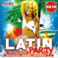 Latin Party 2015 (Electro Latino, Reggaeton, Mambo