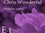 Chris Wonderful歌曲歌詞大全_Chris Wonderful最新歌曲歌詞