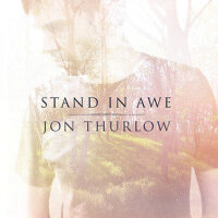 Stand in Awe專輯_Jon ThurlowStand in Awe最新專輯