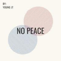 No Peace (Explicit)專輯_Young JTNo Peace (Explicit)最新專輯