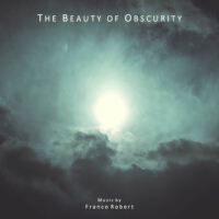 The Beauty of Obscurity專輯_Franco RobertThe Beauty of Obscurity最新專輯