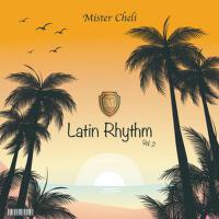 Latin Rhythim Vol. 2專輯_Mister cheliLatin Rhythim Vol. 2最新專輯