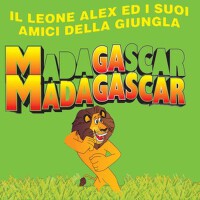 Madagascar (Il Leone Alex Ed I Suoi Amici Della Gi