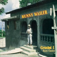 Crucial! Roots Classics專輯_Bunny WailerCrucial! Roots Classics最新專輯