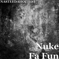 Nuke Fa Fun (Explicit)