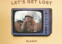 Let's Get Lost專輯_BlanksLet's Get Lost最新專輯