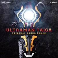 ウルトラマンタイガ オリジナルサウンドトラック (泰迦奧特曼 原聲帶)