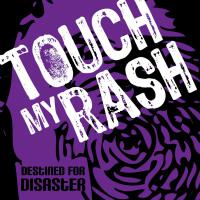 Destined for Disaster專輯_Touch My RashDestined for Disaster最新專輯