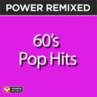 Power Remixed: 60's Pop Hits (Dj Friendly Full專輯_Power Music WorkoutPower Remixed: 60's Pop Hits (Dj Friendly Full最新專輯