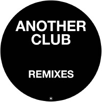 Another Club (Remixes)專輯_radio slaveAnother Club (Remixes)最新專輯