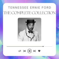 The Complete Collection專輯_Tennessee Ernie FordThe Complete Collection最新專輯