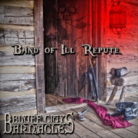 Band of Ill Repute (Explicit)