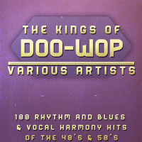 The Kings of Doo-Wop (100 Rhythm and Blues & Vocal Harmony Hits of the 40's & 50's)