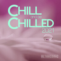 Chill and be Chilled 2021