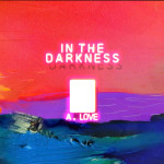 In the Darkness專輯_A.LOVE In the Darkness最新專輯