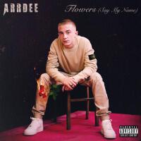 Flowers (Say My Name)專輯_ArrDeeFlowers (Say My Name)最新專輯