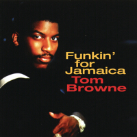 Funkin' For Jamaica專輯_Tom BrowneFunkin' For Jamaica最新專輯