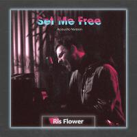 Set Me Free (Acoustic Version)專輯_Ris FlowerSet Me Free (Acoustic Version)最新專輯