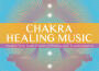 Chakra Healing Music Academy歌曲歌詞大全_Chakra Healing Music Academy最新歌曲歌詞