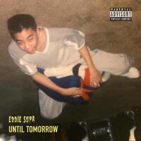 Until Tomorrow (Explicit)專輯_Eddie SupaUntil Tomorrow (Explicit)最新專輯