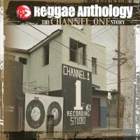 Reggae Anthology - The Channel One Story