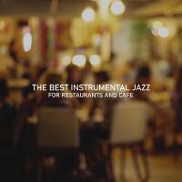 The Best Instrumental Jazz for Restaurants and Cafe, Relaxing Jazz Music
