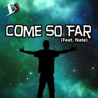 Come so Far (feat. Nate)專輯_D.J.JCome so Far (feat. Nate)最新專輯