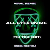 Hey, To My N*gga 'Pac All Eyes On Me (Tik Tok Edit) [Remix]專輯_Green Neon DJHey, To My N*gga 'Pac All Eyes On Me (Tik Tok Edit) [Remix]最新專輯