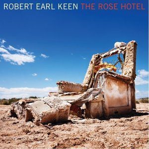 The Rose Hotel專輯_Robert Earl KeenThe Rose Hotel最新專輯