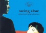 Swing Slow歌曲歌詞大全_Swing Slow最新歌曲歌詞