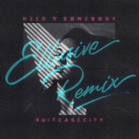 Need Somebody (Ellusive Remix)專輯_XuitcasecityNeed Somebody (Ellusive Remix)最新專輯