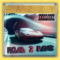 Road 2 Fame (Explicit)專輯_FazzyRoad 2 Fame (Explicit)最新專輯