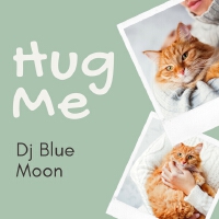 Hug Me專輯_Dj Blue MoonHug Me最新專輯