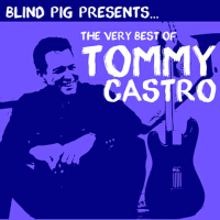 The Very Best of Tommy Castro專輯_Tommy CastroThe Very Best of Tommy Castro最新專輯