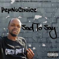 PepNoChoice歌曲歌詞大全_PepNoChoice最新歌曲歌詞