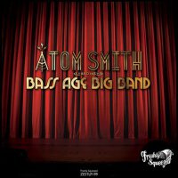 Bass Age Big Band專輯_Atom SmithBass Age Big Band最新專輯