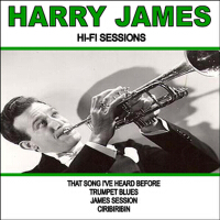 Harry James:Hi-Fi Sessions