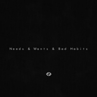 Needs & Wants & Bad Habits