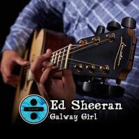 指彈改編丨Ed Sheeran - Galway Girl專輯_Celt-X指彈改編丨Ed Sheeran - Galway Girl最新專輯