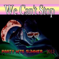 We Can't Stop (Party Hits Summer )專輯_Coraly KWe Can't Stop (Party Hits Summer )最新專輯