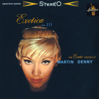 Exotica Vol. III專輯_Martin DennyExotica Vol. III最新專輯