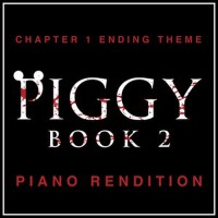 Piggy: Book 2 - Chapter 1 Ending Theme - Piano Ren