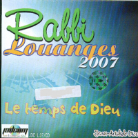 Rabbi louanges 2007 : le temps de Dieu專輯_RabbiRabbi louanges 2007 : le temps de Dieu最新專輯