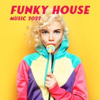 Funky House Music 2022 (Party Like Never Before)